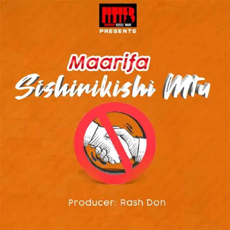 Maarifa - Sishirikishi Mtu Mp3 Download